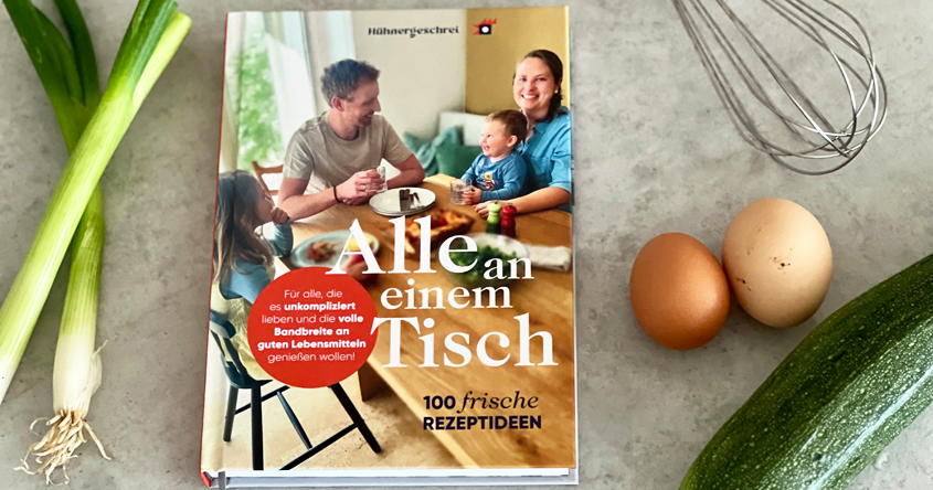 HÜHNERGESCHREI.at / Kochbuch „Alle an einem Tisch“ – gratis Versand.